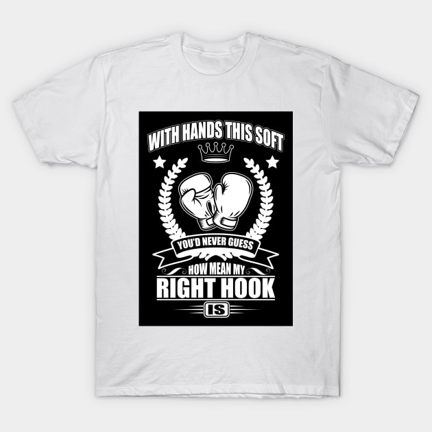 You'd never guess how mean my right hook is T-Shirt by nektarinchen